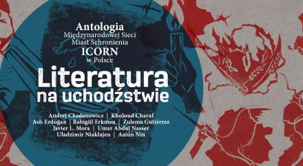 „Literatura na uchodźstwie” – głos wolnych twórców w świecie pełnym granic